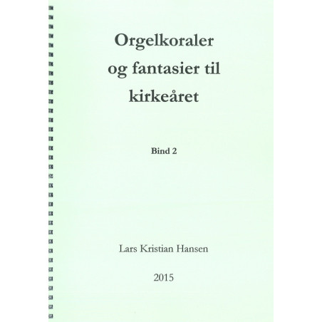 orgelkoraler og fantasier til kirkeåret Bind 2