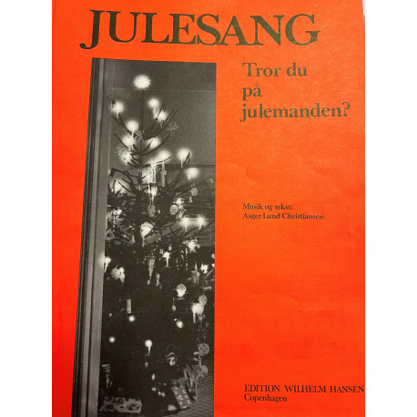 Julesang Tror Du På Julemanden? Wilhelm Hansen Julenode