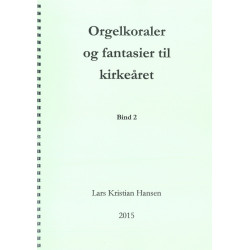 orgelkoraler og fantasier til kirkeåret Bind 2